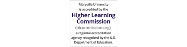 Maryville University is accredited by the Higher Learning Commission